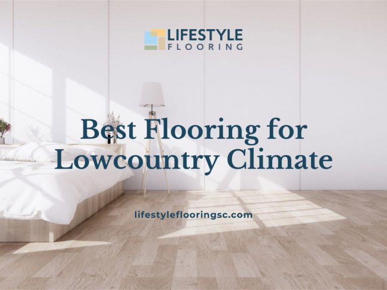 Best Flooring for Lowcountry Climate
