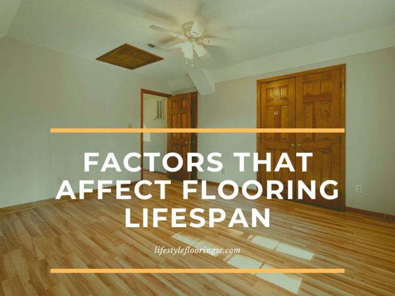 Factors That Affect Flooring Lifespan