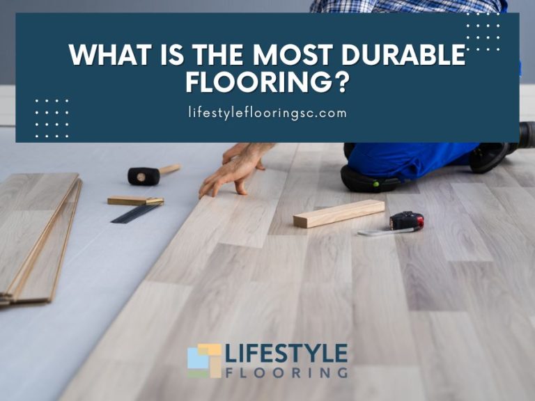 What Is the Most Durable Flooring?